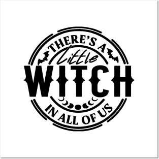 There's A Little Witch In All Of Us Posters and Art